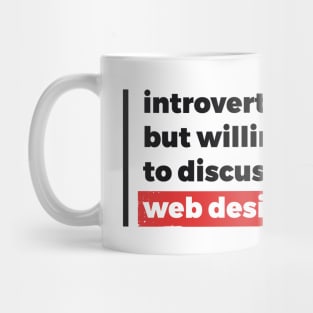 Introverted but willing to discuss web design (Black & Red Design) Mug